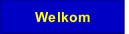 Welkom.