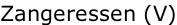 Zangeressen (V)