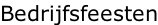 Bedrijfsfeesten